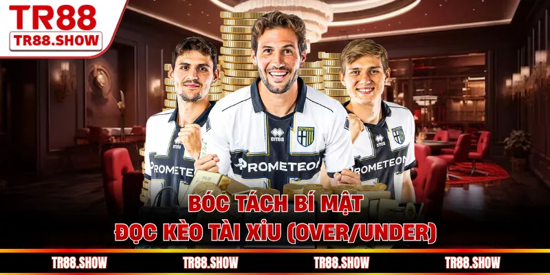 Bóc tách bí mật đọc kèo tài xỉu (Over/Under)