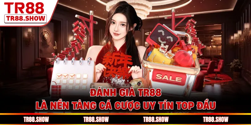 Đánh giá Tr88 là nền tảng cá cược uy tín top đầu