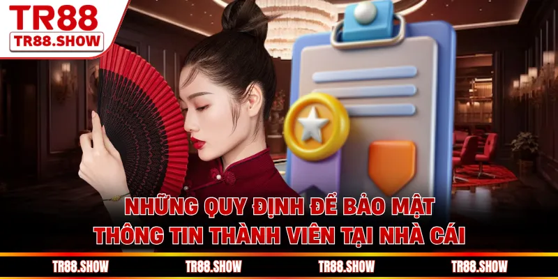 Những quy định để bảo mật thông tin thành viên tại nhà cái